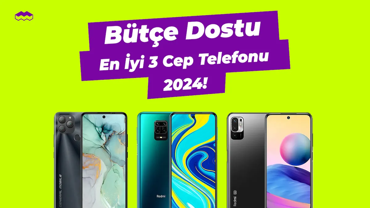 Bütçe dostu en iyi 3 cep telefonu - 2024