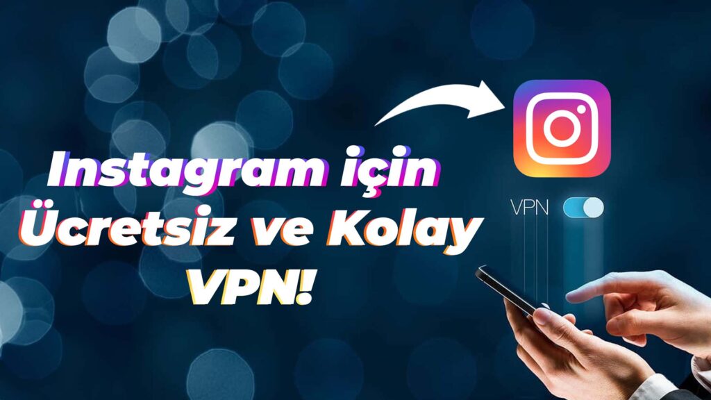 en iyi ucretsiz instagram vpn