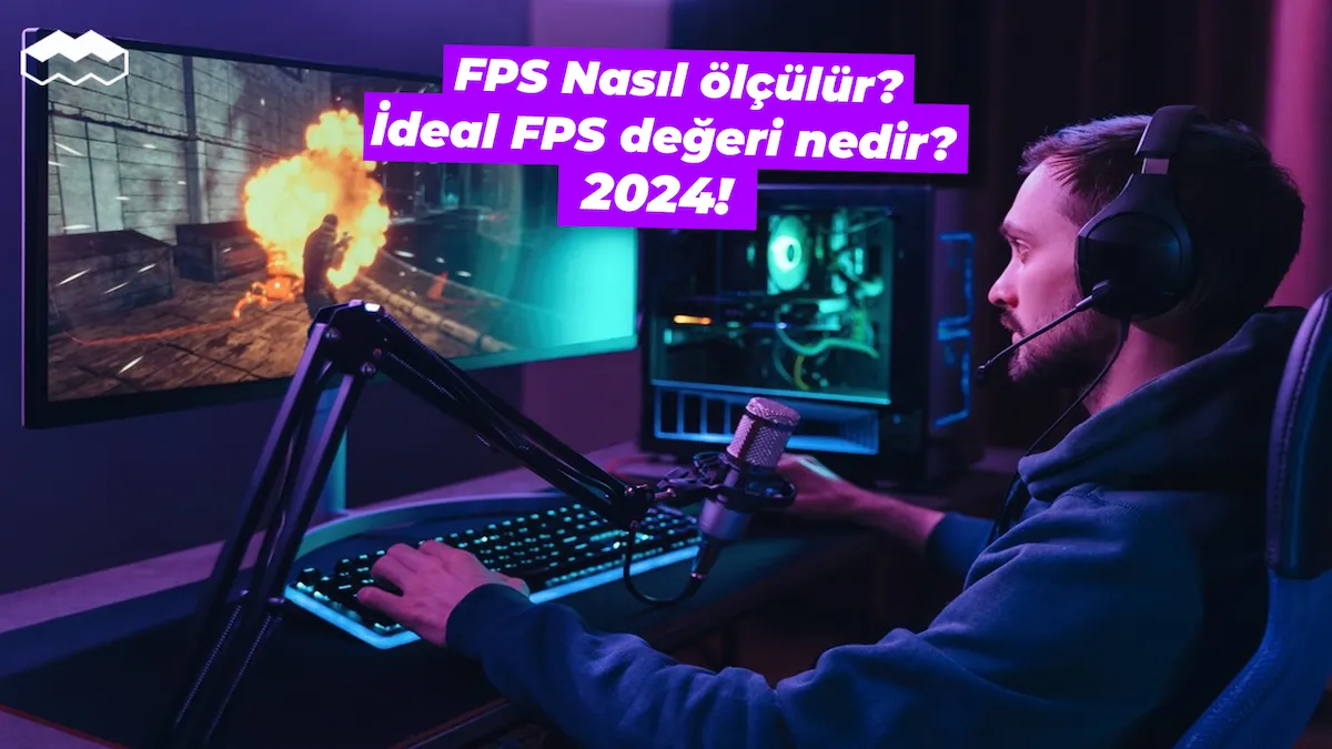 FPS Nasıl ölçülür? İdeal FPS değeri nedir?