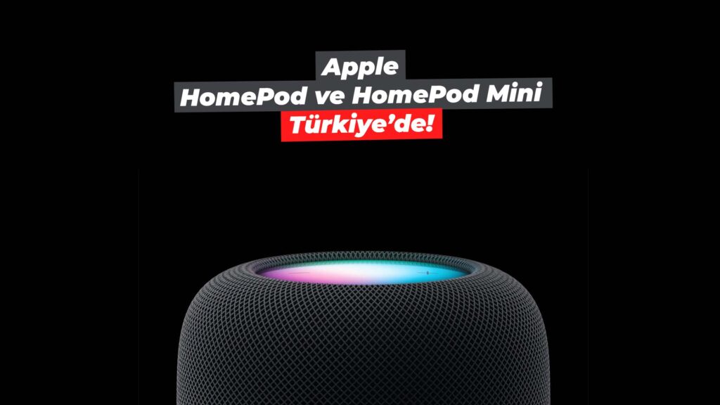 apple homepod ve homepod mini türkiyede satışa çıkıyor