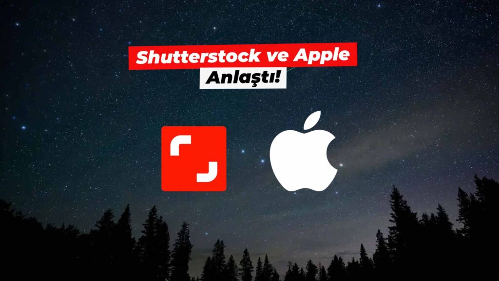 Shutterstock ve Apple anlaştı!