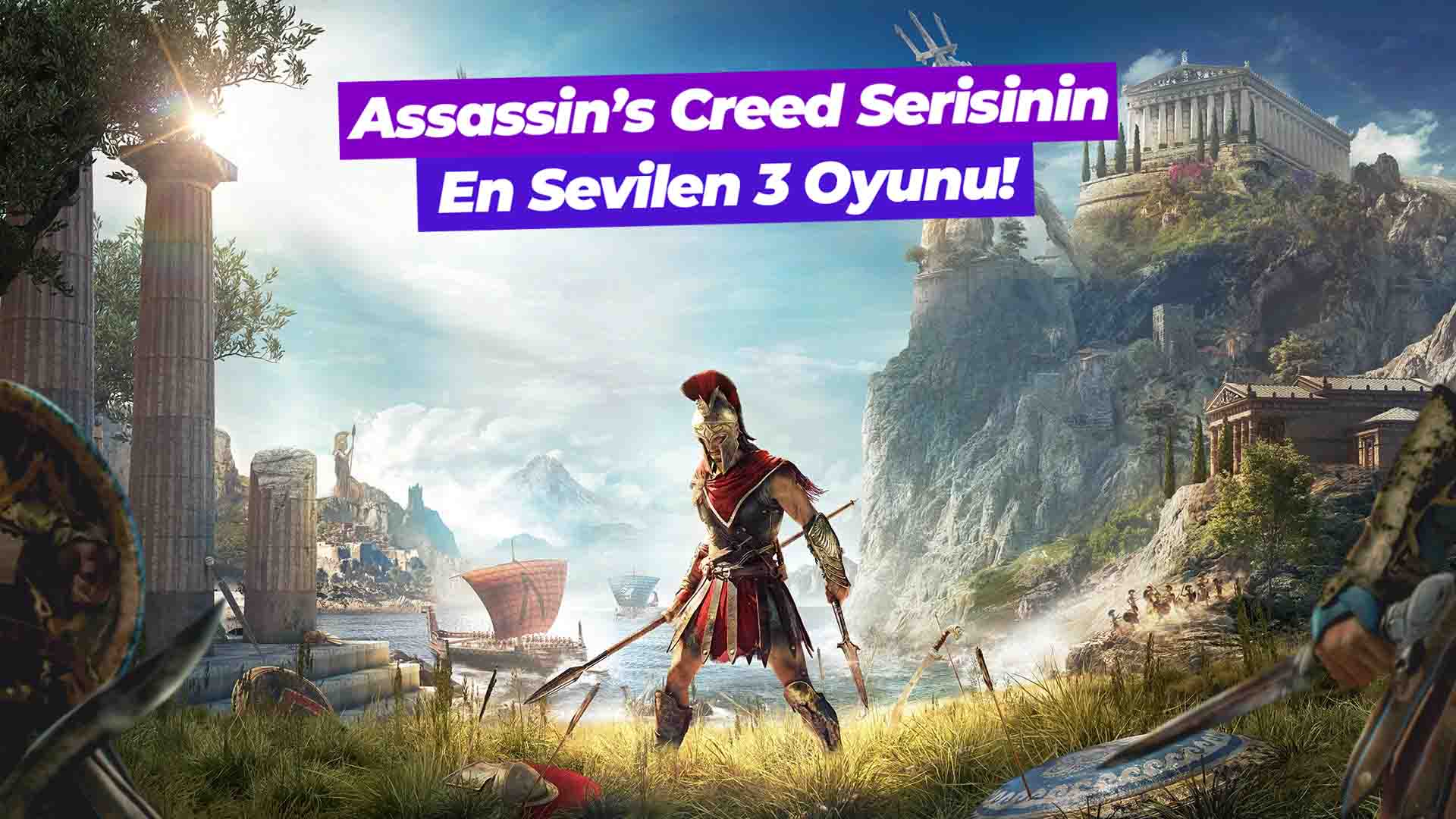 Assassin's Creed Serisinin En sevilen 3 Oyunu!