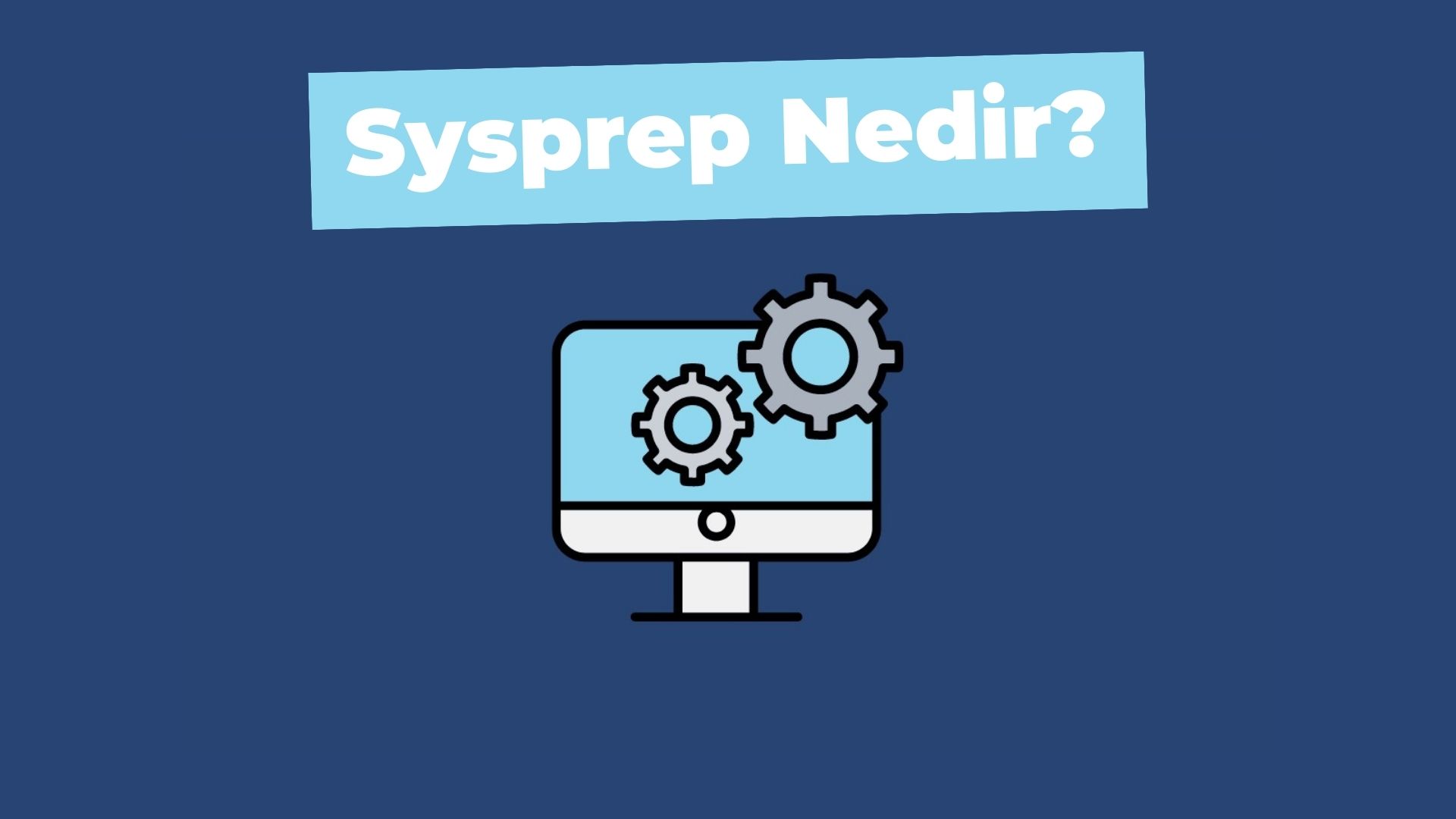 Sysprep nedir?