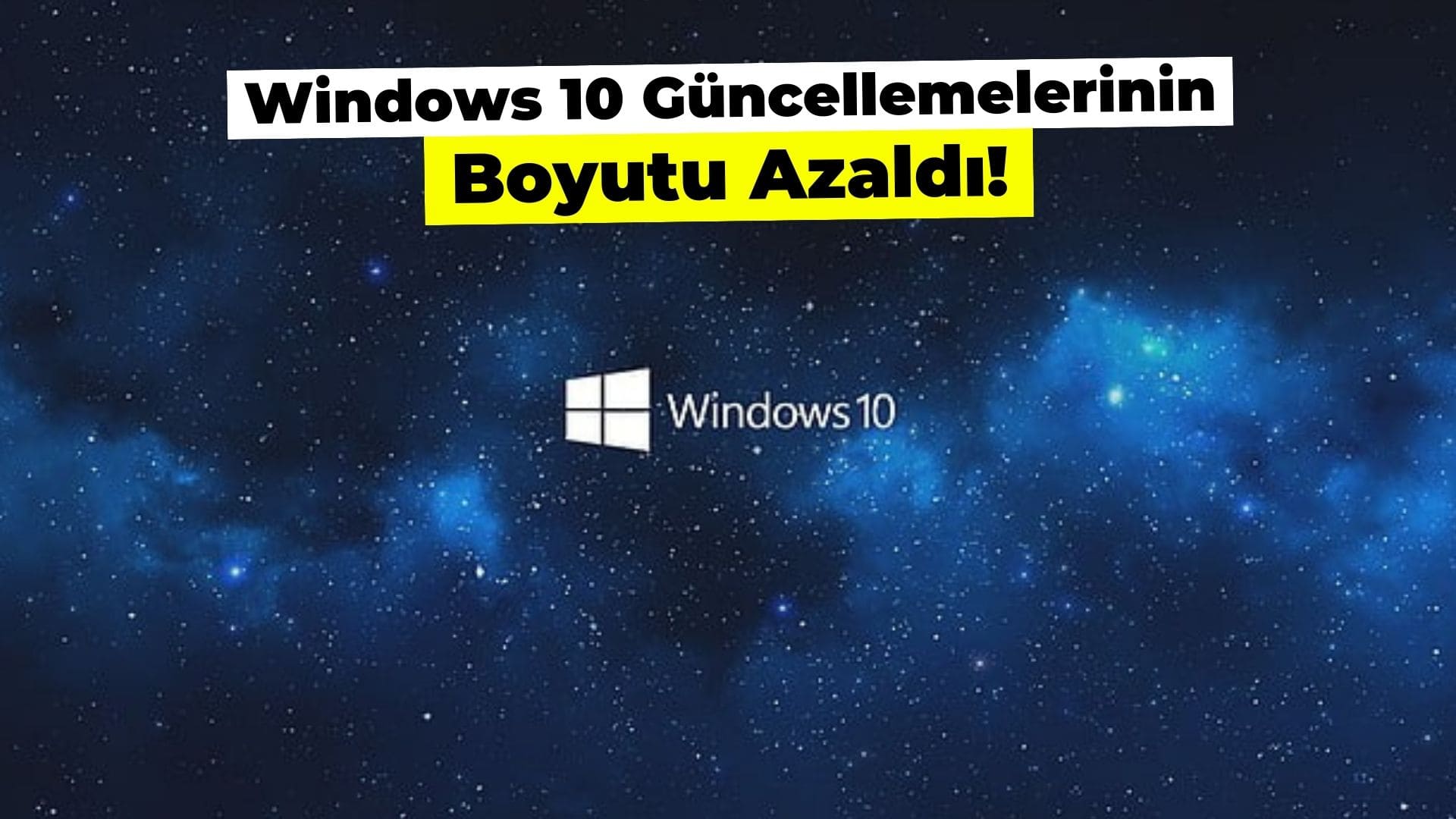 Windows 10 güncellemelerinin boyutları azaltıldı!