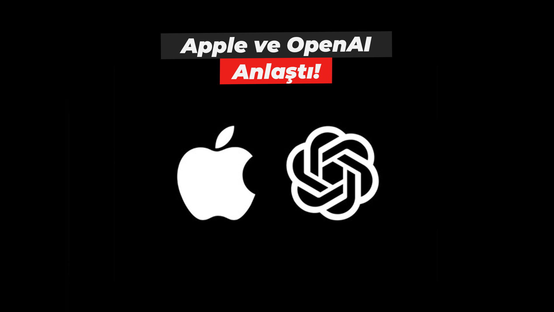 apple ve openai anlaştı