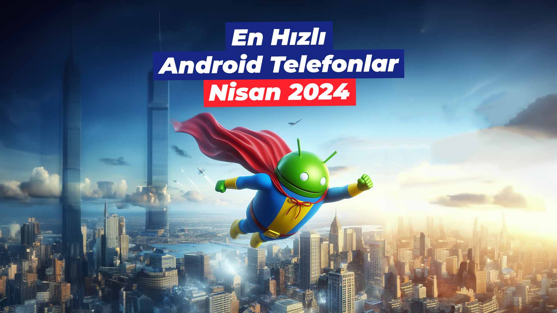 en hızlı android telefonlar nisan 2024