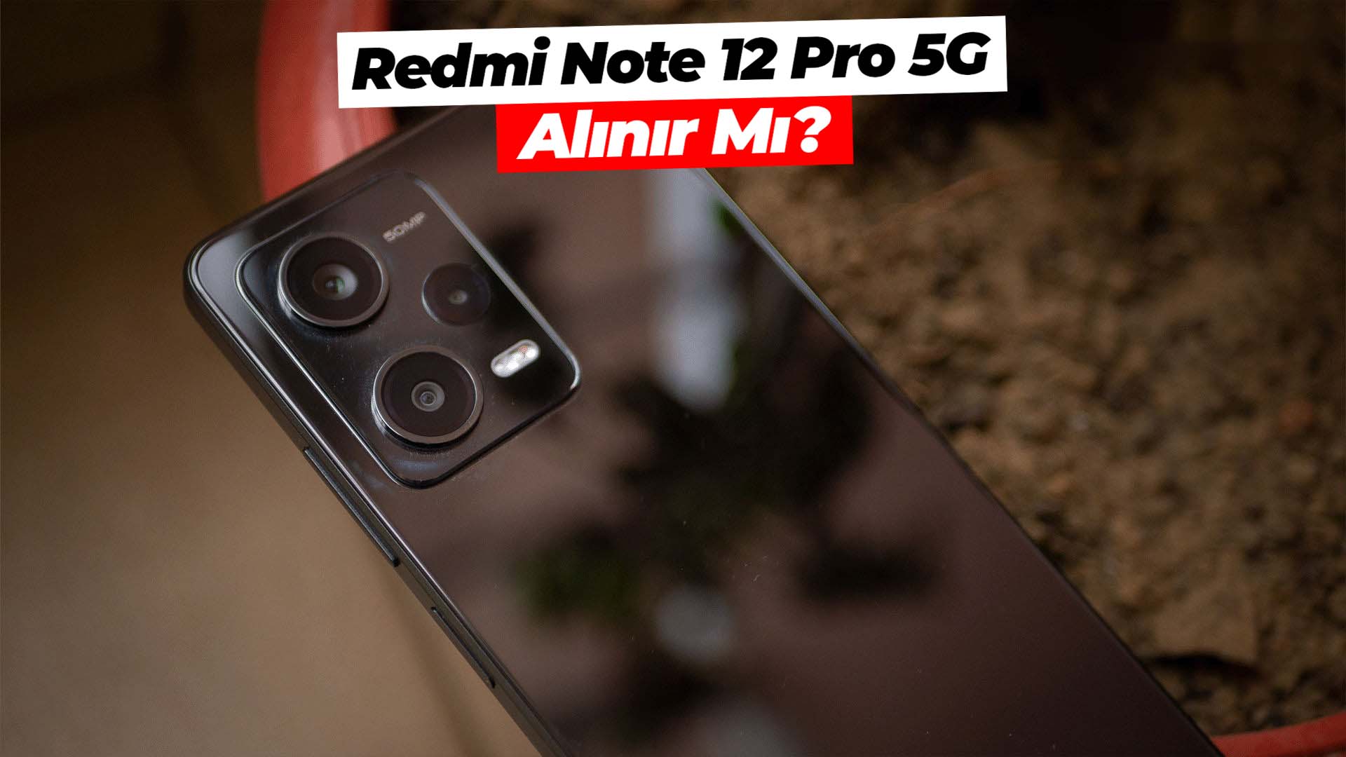Redmi Note 12 Pro alınır mı?