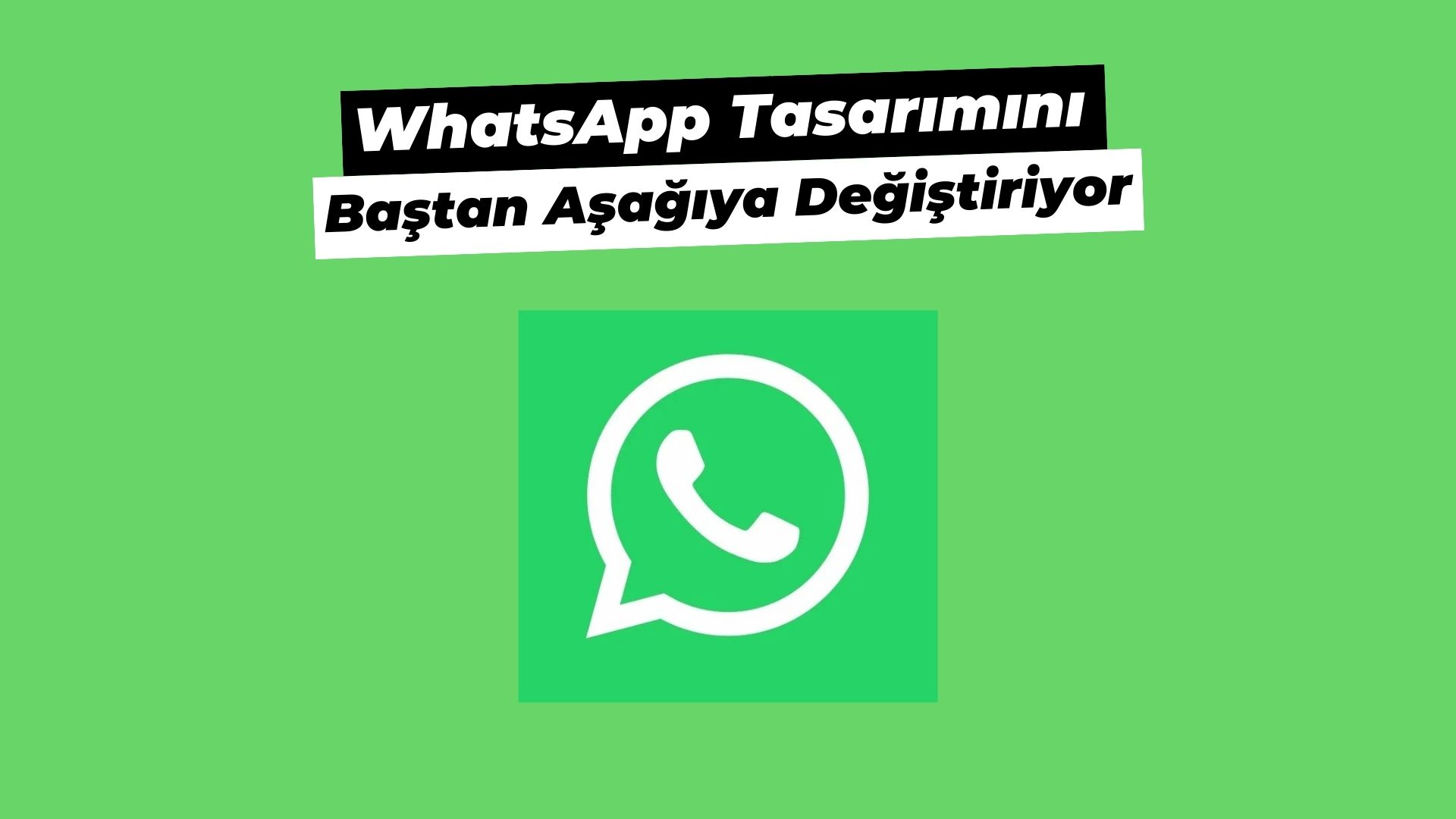 WhatsApp tasarım değişikliği