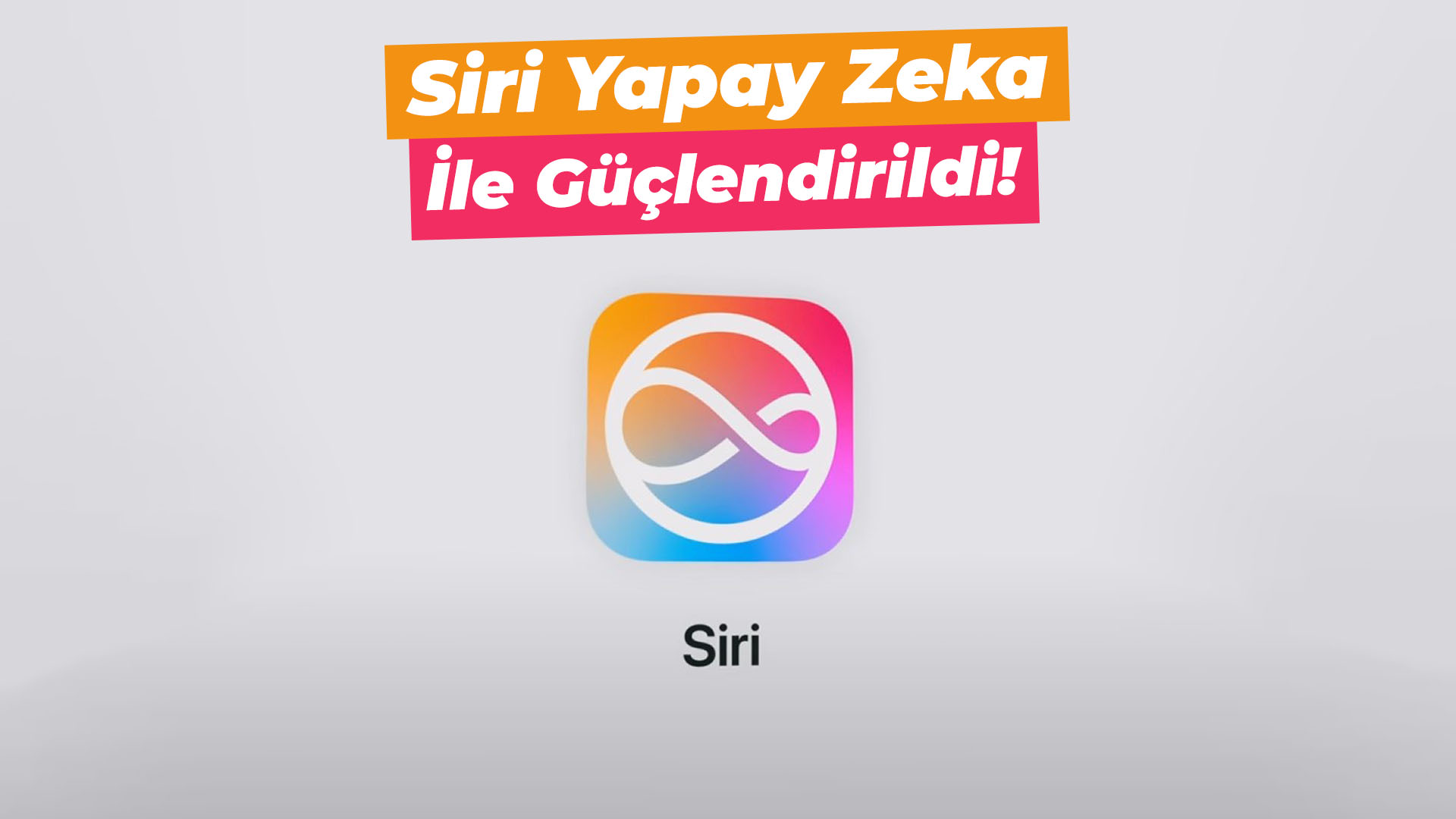 Siri Yapay Zeka ile güçlendi!