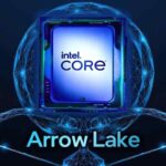 Intel Arrow Lake testleri!