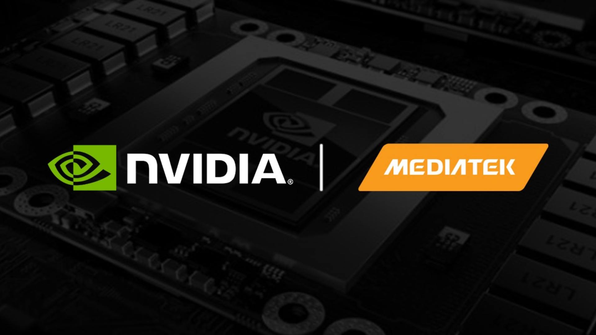 NVIDIA ve MediaTek iş birliği yapıyor! Yeni işlemci geliyor!