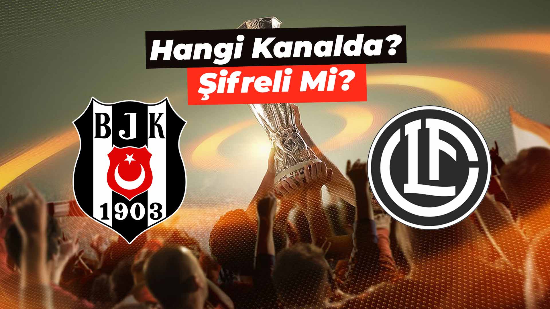 Beşiktaş - Lugano maçı şifreli mi?