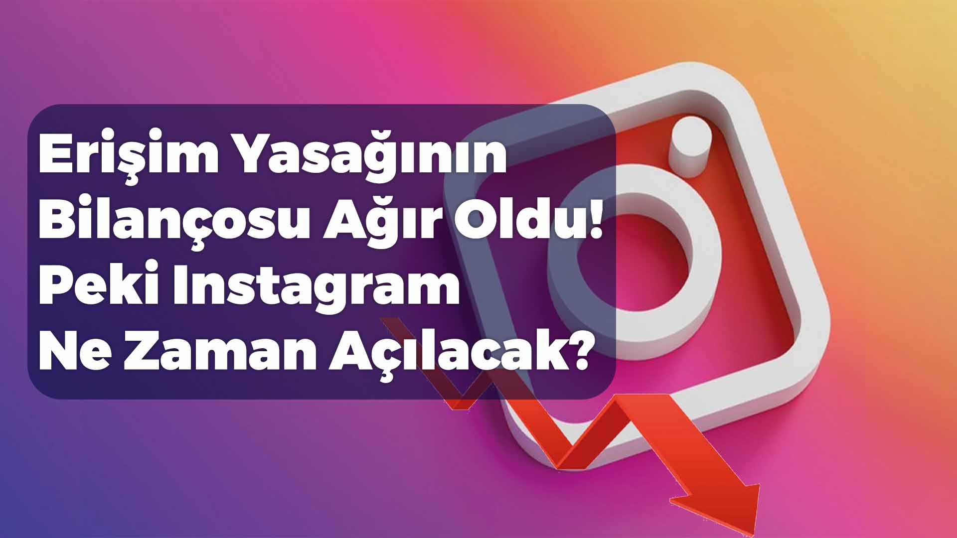 Instagram erişim yasağının bilançosu!