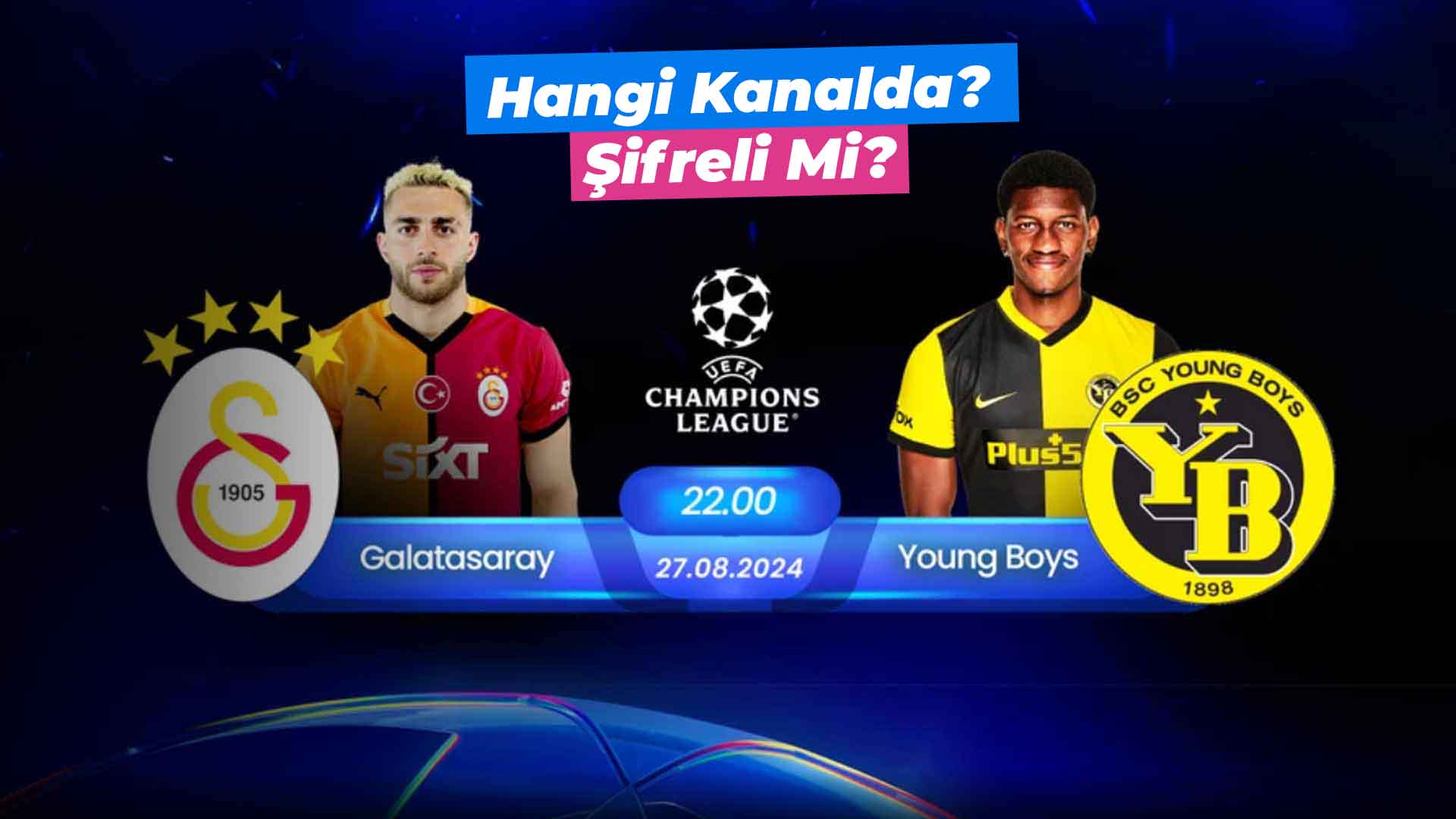 Galatasaray - Young Boys maçı şifreli mi?