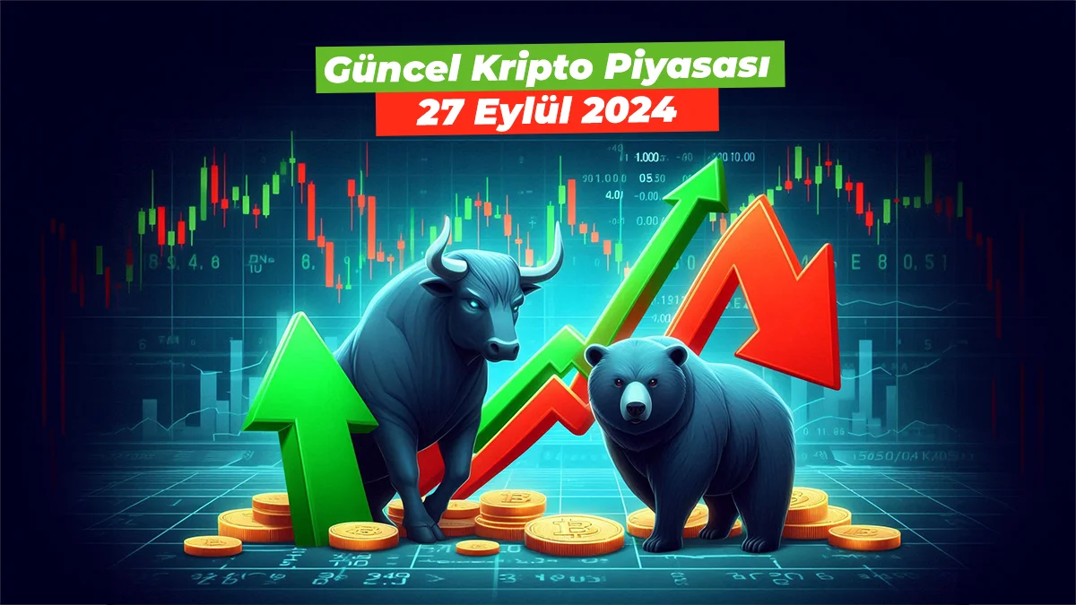 Güncel Bitcoin ve Kripto Para Piyasası – 27 Eylül 2024