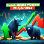 Güncel Bitcoin ve Kripto Para Piyasası – 28 Eylül 2024