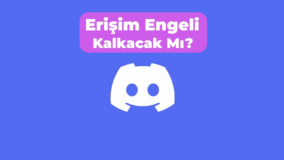 Discord'un erişim engeli kalkacak mı? (16 Ekim)