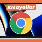 Mac'te Google Chrome kısayolları