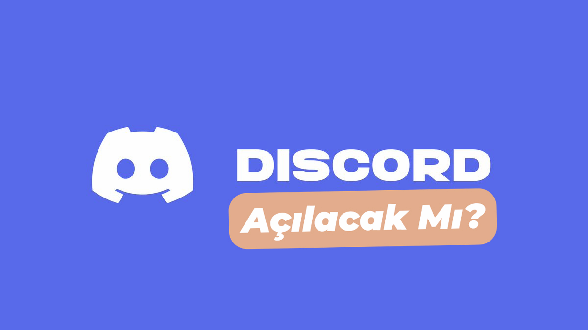 Discord Açılacak Mı?