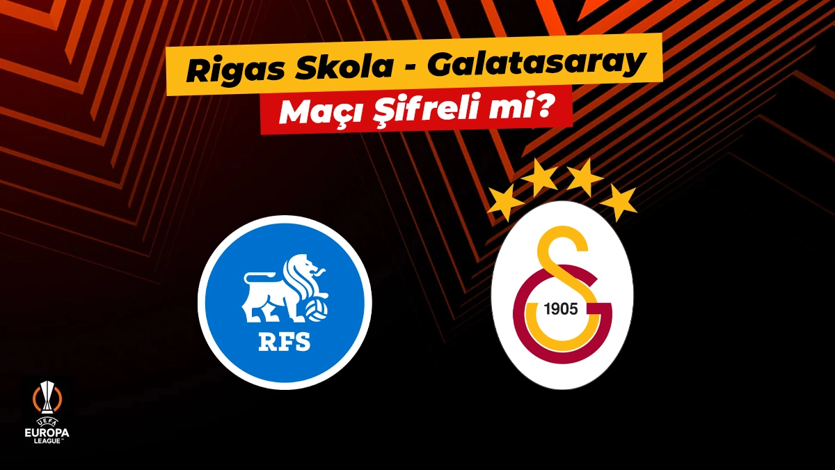 Galatasaray - FK Rīgas maçı şifreli mi?