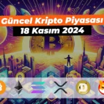 Güncel Bitcoin ve Kripto Para Piyasası – 18 Kasım 2024