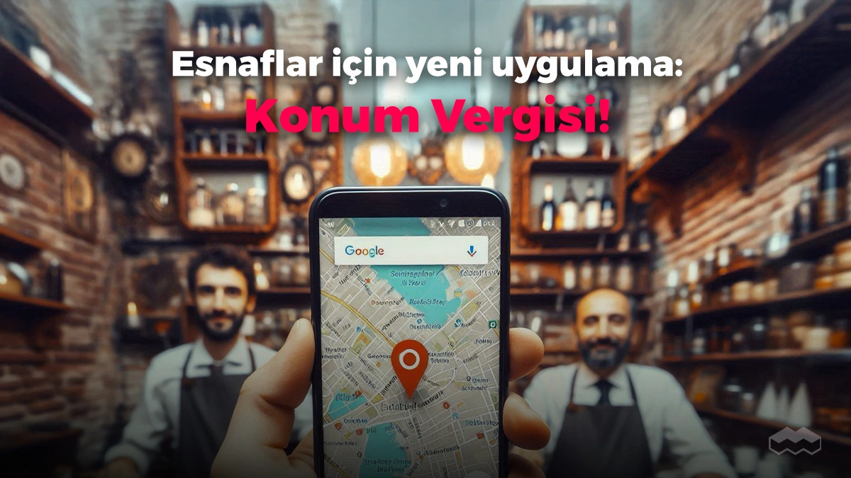 esnaflar icin konum vergisi geliyor