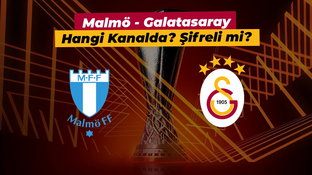 Malmö - Galatasaray maçı ne zaman, hangi kanalda ve şifreli mi?